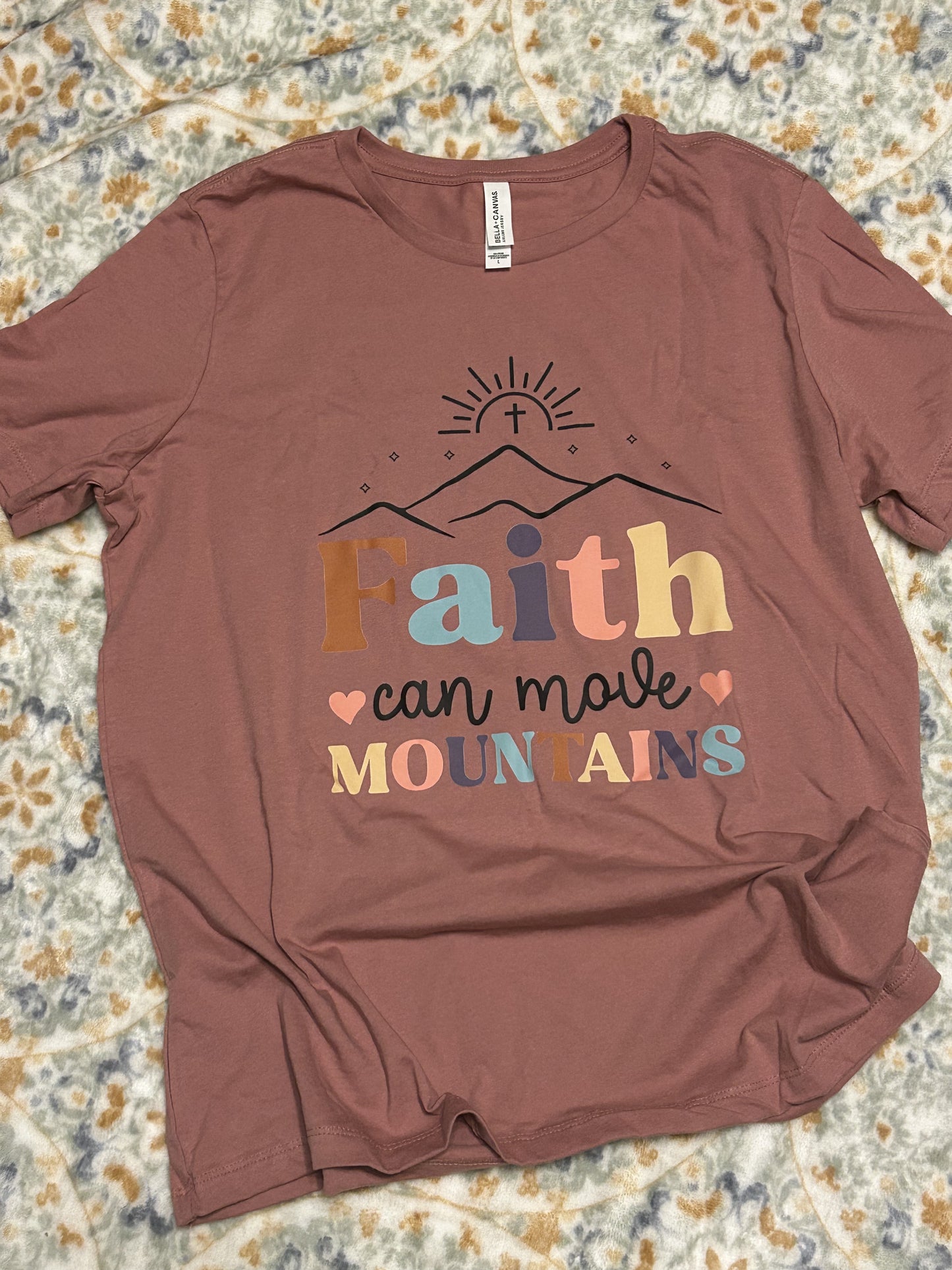 Faith Can Move Mountains T-Shirt