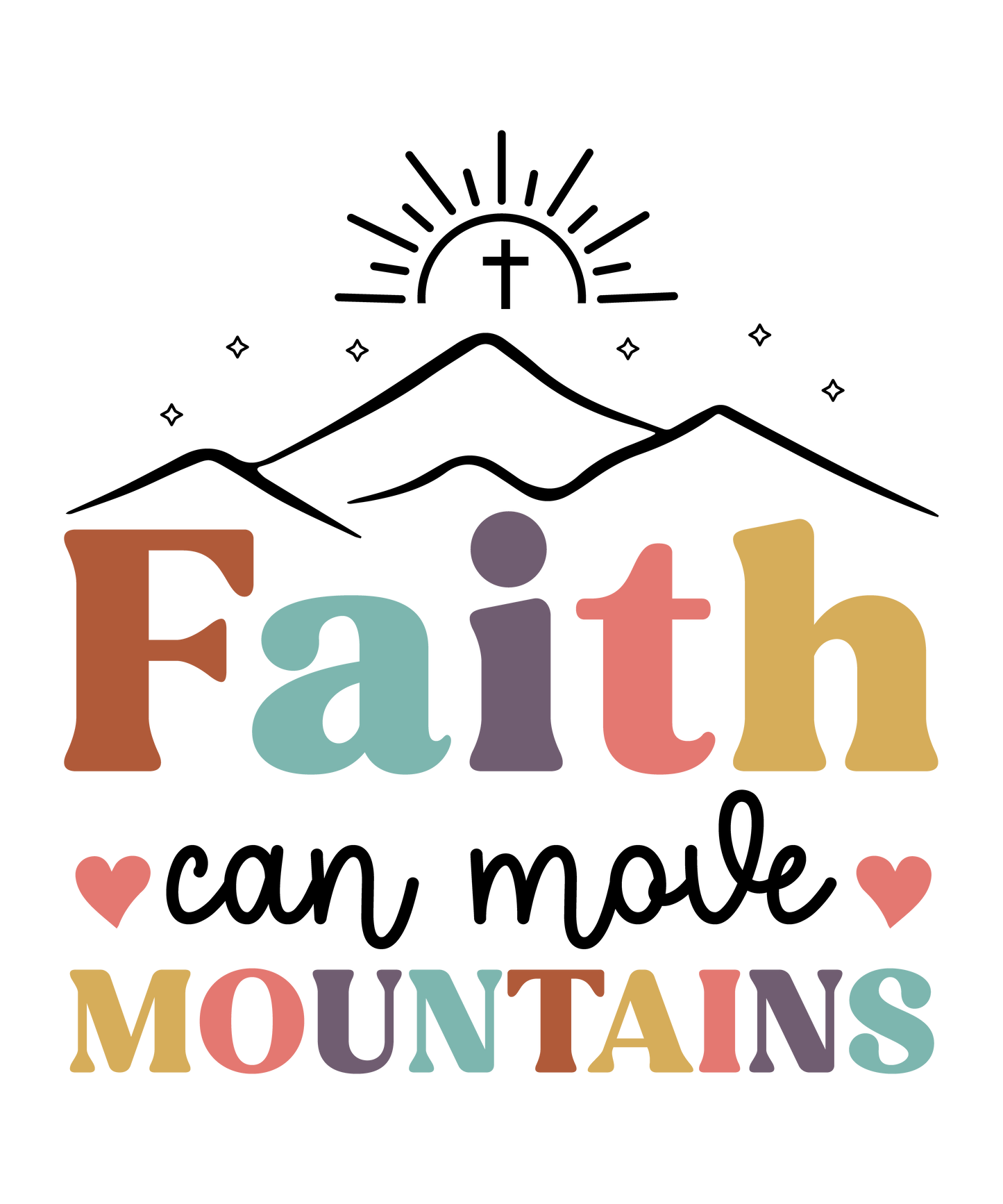 Faith Can Move Mountains T-Shirt